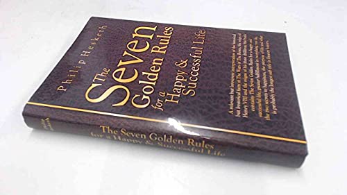 The Seven Golden Rules for a Happy and Successful Life