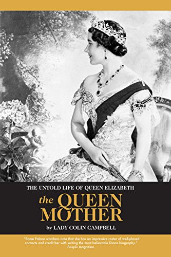 The Untold Life of Queen Elizabeth The Queen Mother
