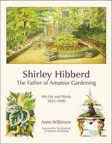 Shirley Hibberd, the Father of Amateur Gardening