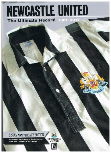 Newcastle United: The Ultimate Record 1881-2011