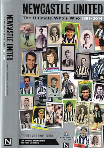 Newcastle United: the Ultimate Who's Who 1881 - 2014
