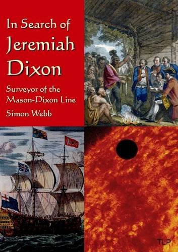 In Search of Jeremiah Dixon, Surveyor of the Mason-Dixon Line