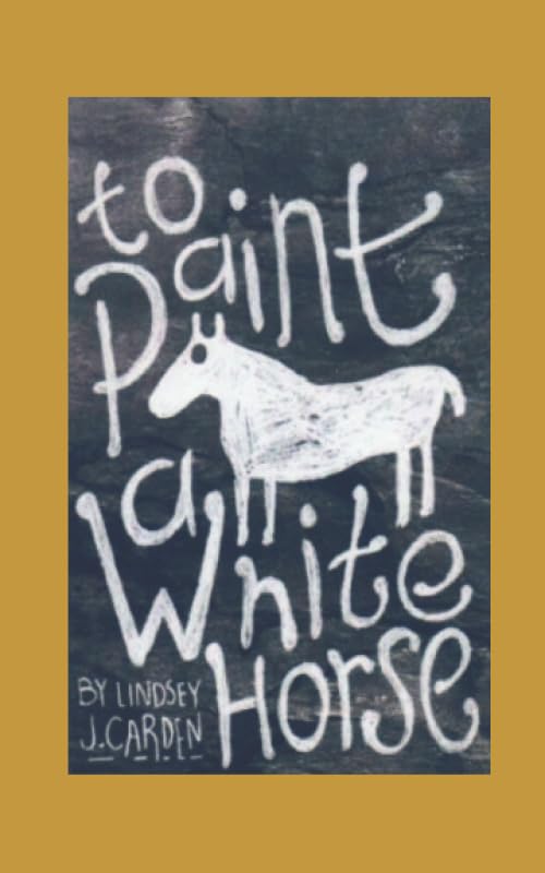 To Paint a White Horse