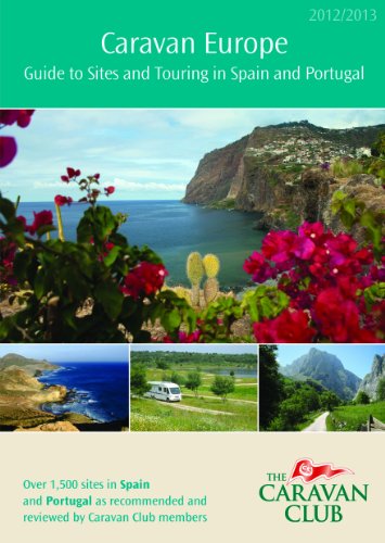 Caravan Europe Guide to Sites and Touring in Spain and Portugal, 2012/2013