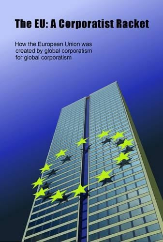 The EU: A Corporatist Racket