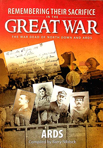 Remembering Their Sacrifice in the Great War: Ards