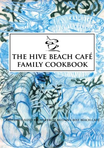 The Hive Beach Cafe Family Cookbook