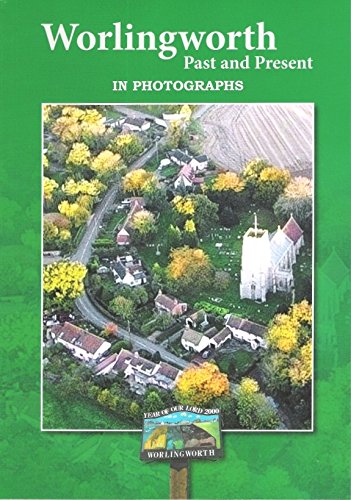 Worlingworth - Past and Present in Photographs