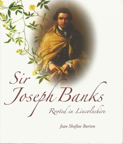 Sir Joseph Banks Rooted in Lincolnshire