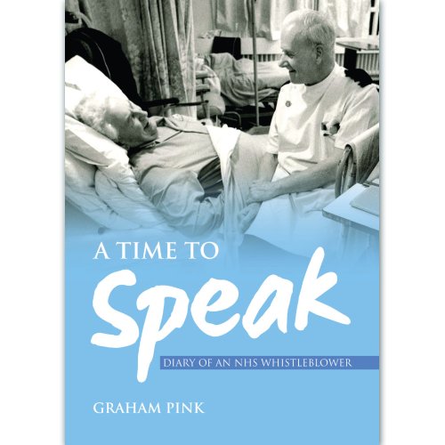 A Time to Speak (Diary of an NHS Whistleblower)