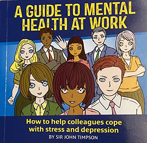 A Guide to Mental Health at Work: How to Help Coll