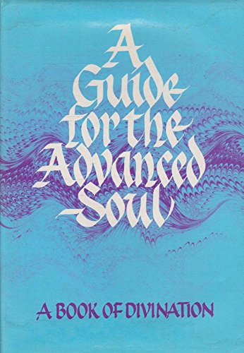 A Guide for the Advanced Soul