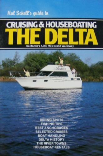Hal Schell's Guide to Cruising and Houseboating the Delta