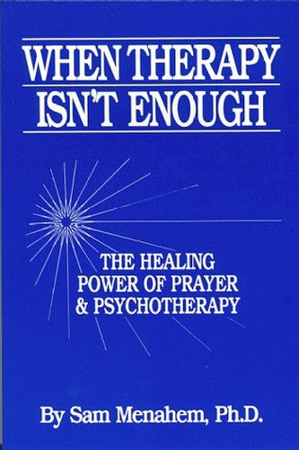 When Therapy Isnt EnoughThe Healing Power Of Prayer And Psychotherapy
