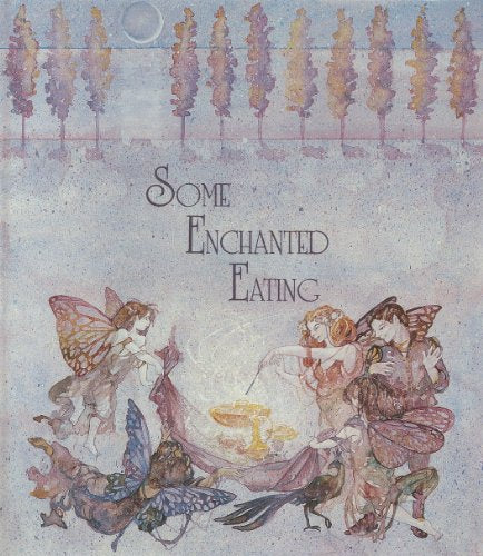 Some Enchanted Eating