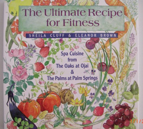 The Ultimate Recipe for Fitness Spa Cuisine from the Oaks at Ojai the Palms at Palm Springs