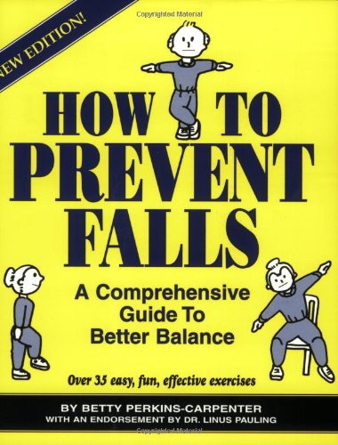 How To Prevent Falls: A Comprehensive Guide to Better Balance