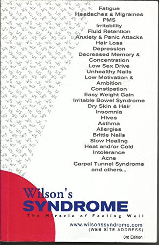 Wilson's Syndrome: The Miracle of Feeling Well