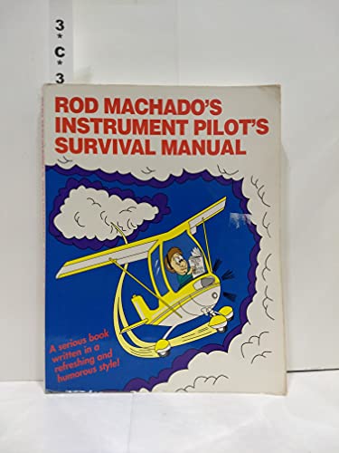 Rod Machado's Instrument Pilot's Survival Manual