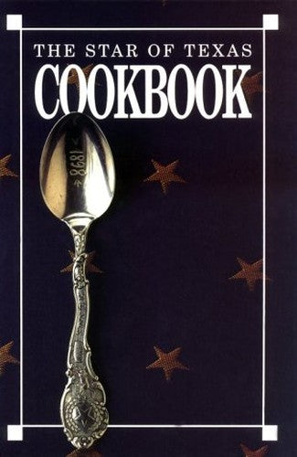 The Star of Texas Cookbook