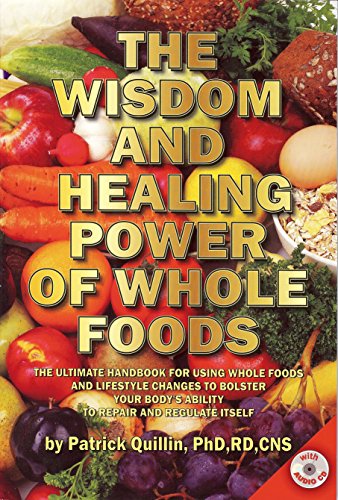 Wisdom and Healing Power of Whole Foods