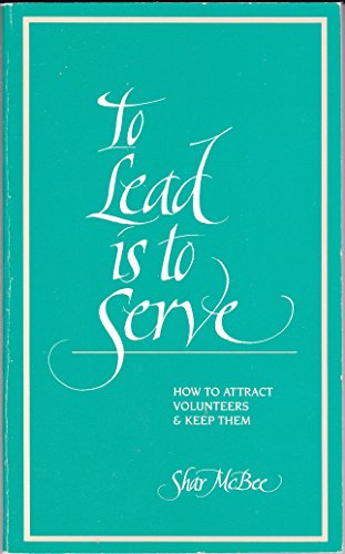 To Lead is to Serve