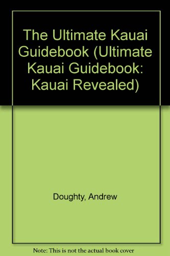 The Ultimate Kaua'i Guidebook