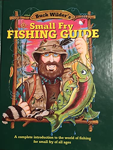 Buck Wilder's Small Fry Fishing Guide