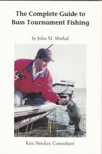 The Complete Guide to Bass Tournament Fishing