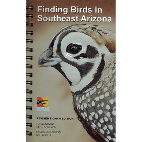Finding Birds in Southeast Arizona - 8th Edition