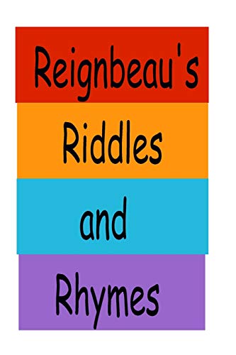 Reignbeau's Riddles and Rhymes