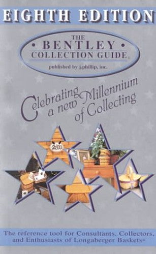 The Bentley Collection Guide: The Reference Tool for Consultants, Collectors, and Enthusiasts of Longaberger Baskets