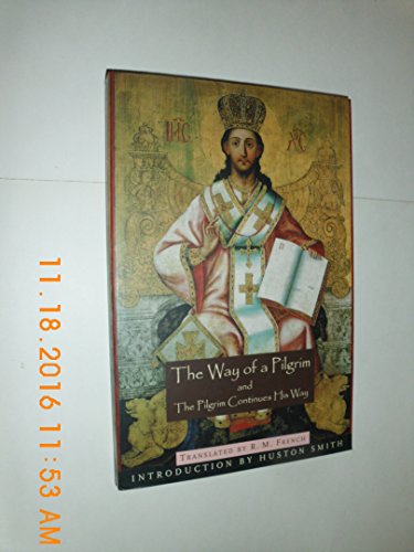 The Way of a Pilgrim and The Pilgrim Continues His Way (Translated from Russian) (Mystical Classics of the World)