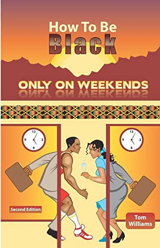 How To Be Black Only On Weekends