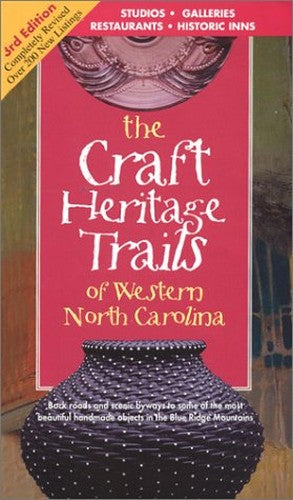 The Craft Heritage Trails of Western North Carolina, 3rd Edition