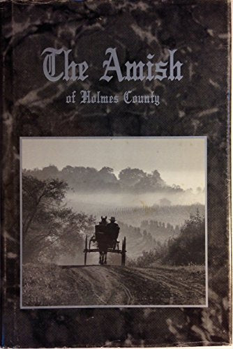 The Amish of Holmes County: A culture, a religion, a way of life