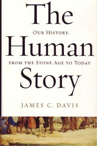 The Human Story Our History, From the Stone Age to Today