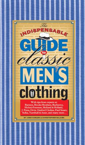 The Indispensable Guide to Classic Men's Clothing