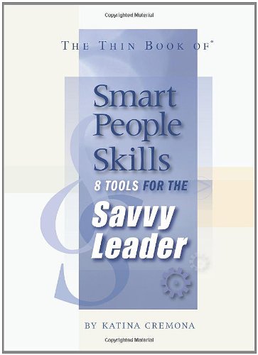 Thin Book of Smart People Skills: 8 Tools for the Savvy Leader