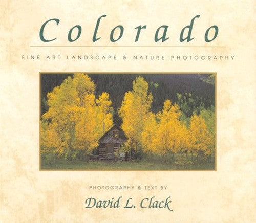 Colorado Fine Art Landscape Nature Photography