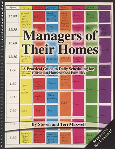 Managers of their homes: A practical guide to daily scheduling for Christian homeschool families Edition: Reprint