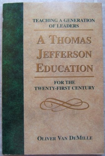 A Thomas Jefferson Education Teaching a Generation of Leaders for the Twenty-First Century