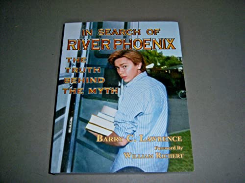 In Search of River Phoenix : The Truth Behind the Myth