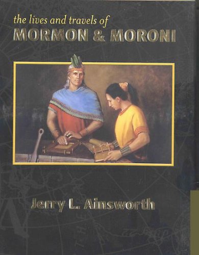 The Lives and Travels of Mormon & Moroni