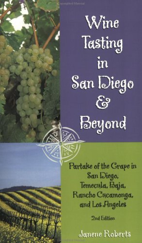 Wine Tasting in San Diego Beyond Partake of the Grape in San Diego Temecula Baja Rancho Cucamonga and Los Angeles
