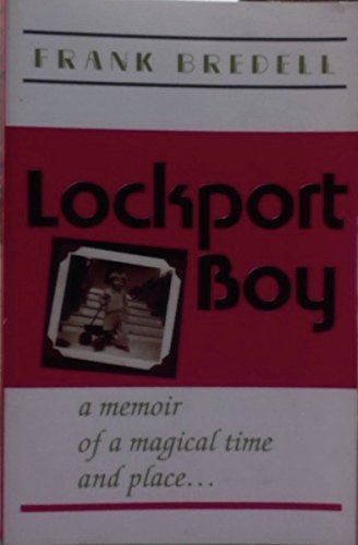 Lockport Boy, a memoir of a magical time and place
