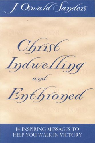 Christ Indwelling and Enthroned