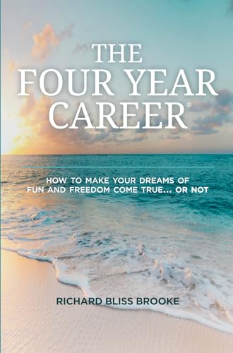 Title: The Four Year Career How to Make Your Dreams of Fu