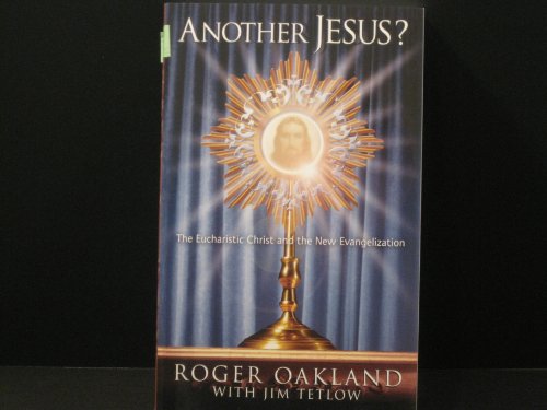 Another Jesus? The Eucharistic Christ and the New Evangelization