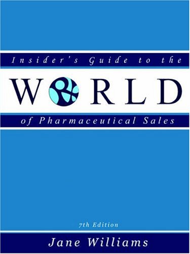 Insider's Guide to the World of Pharmaceutical Sales